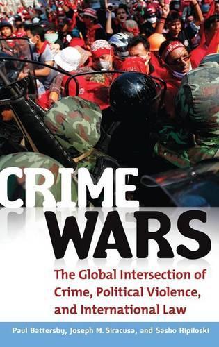 Бумажная книга «Crime Wars: The Global Intersection of Crime, Political Violence, and International Law», авторов Пол Баттерсби, Сашо Рипилоски - фото №1