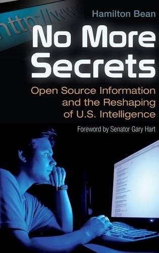 Паперова книга «No More Secrets: Open Source Information and the Reshaping of U.S. Intelligence», автор Гамільтон Бін - фото №1