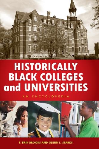 Бумажная книга «Historically Black Colleges and Universities: An Encyclopedia», авторов Ф. Эрик Брукс, Гленн Л. Старкс - фото №1