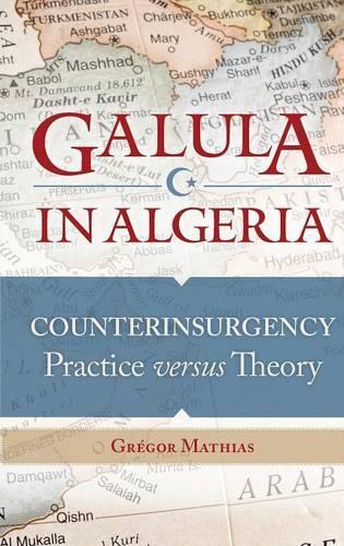 Бумажная книга «Galula in Algeria: Counterinsurgency Practice versus Theory», автор Грегор Матиас - фото №1