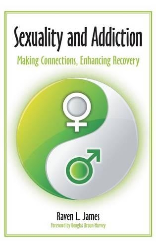 Бумажная книга «Sexuality and Addiction: Making Connections, Enhancing Recovery», автор Равен Л. Барсук - фото №1