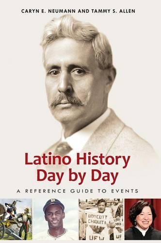 Бумажная книга «Latino History Day by Day: A Reference Guide to Events», авторов Кэрин Э. Нойманн, Тэмми С. Аллен - фото №1