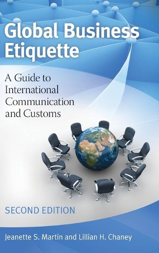 Бумажная книга «Global Business Etiquette: A Guide to International Communication and Customs», авторов Жанетт С. Мартин, Лилиан Х. Чейни - фото №1