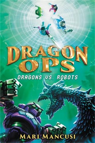 Паперова книга «Dragon Ops: Dragons vs. Robots», автор Марі Манкузі - фото №1