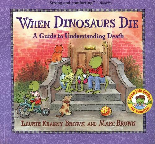 Бумажная книга «When Dinosaurs Die: A Guide To Understanding Death», авторов Лори Красни Браун, Марк Браун - фото №1