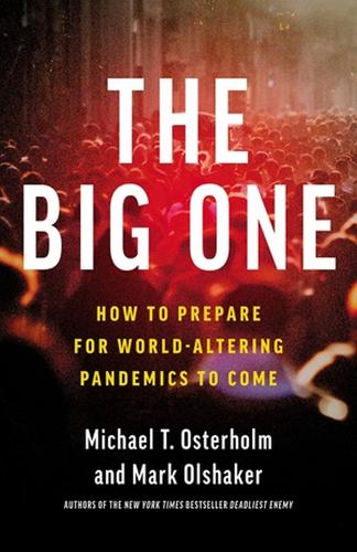 Бумажная книга «The Big One: Why Future Pandemics Will be Worse—and How We Must Prepare», автор Марк Олшейкер - фото №1