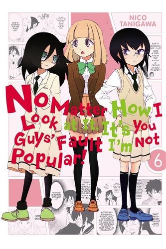 Бумажная книга «No Matter How I Look at It, It's You Guys' Fault I'm Not Popular!, Vol. 6», автор Нико Танигава - фото №1