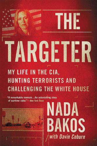 Паперова книга «The Targeter: My Life in the CIA, Hunting Terrorists and Challenging the White House», авторів Девід Коберн, Нада Бакос - фото №1