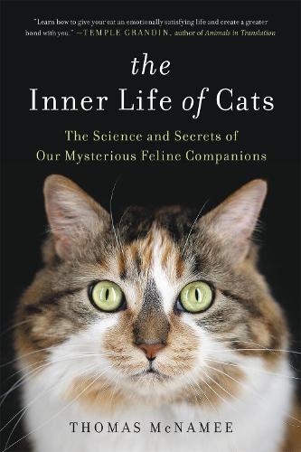 Паперова книга «The Inner Life of Cats: The Science and Secrets of Our Mysterious Feline Companions», автор Томас МакНамі - фото №1