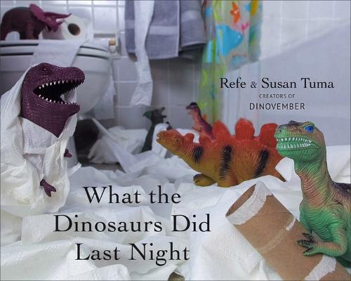 Бумажная книга «What the Dinosaurs Did Last Night: A Very Messy Adventure», авторов Рефа Тума, Сьюзан Тума - фото №1