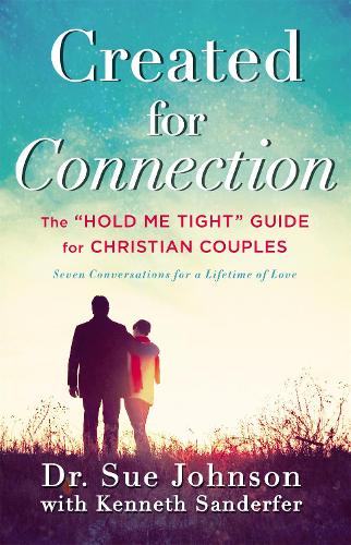 Паперова книга «Created for Connection: The "Hold Me Tight" Guide for Christian Couples», авторів Кеннет Сандерфер, Сью Джонсон - фото №1