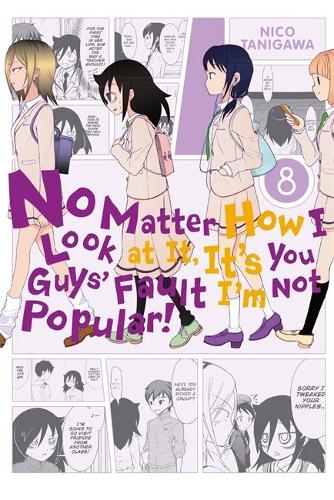 Бумажная книга «No Matter How I Look at It, It's You Guys' Fault I'm Not Popular!, Vol. 8», автор Нико Танигава - фото №1