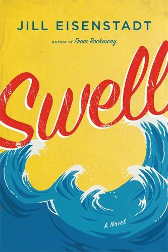 Бумажная книга «Swell: A Novel», автор Джил Айзенштадт - фото №1