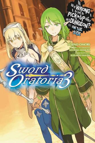 Бумажная книга «Is It Wrong to Try to Pick Up Girls in a Dungeon? On the Side: Sword Oratoria, Vol. 3 (light novel)», автор Фудзино Омори - фото №1