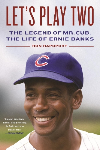 Бумажная книга «Let's Play Two: The Legend of Mr. Cub, the Life of Ernie Banks», автор Рон Рапопорт - фото №1