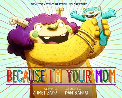Бумажная книга «Because I'm Your Mom», авторов Ахмет Заппа, Дэн Сантат - фото №1
