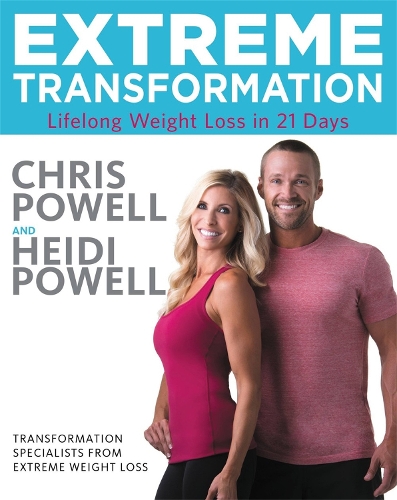 Бумажная книга «Extreme Transformation: Lifelong Weight Loss in 21 Days», авторов Крис Пауэлл, Хайди Пауэлл - фото №1