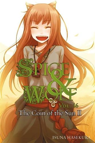 Бумажная книга «Spice and Wolf, Vol. 16 - Novel: The Coin of the Sun II», автор Исуна Хасекура - фото №1