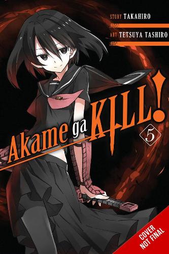 Паперова книга «Akame Ga Kill!, Vol. 5», автор Тецуя Тасіро - фото №1