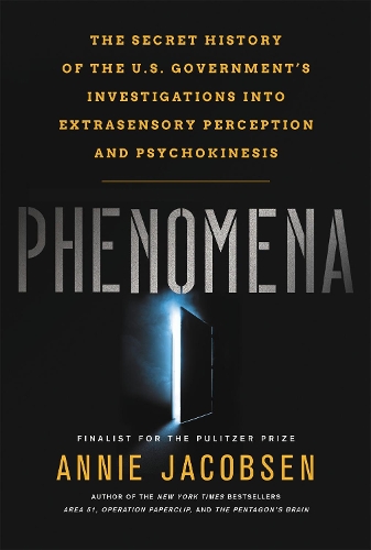 Бумажная книга «Phenomena: The Secret History of the U.S. Government's Investigations into Extrasensory Perception and Psychokinesis», автор Энни Якобсен - фото №1
