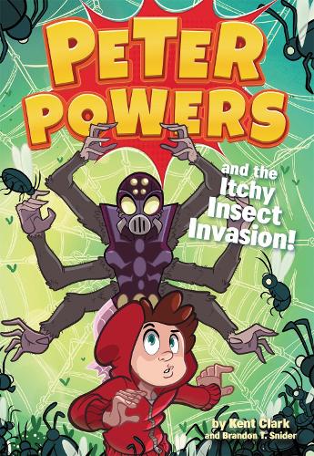 Бумажная книга «Peter Powers and the Itchy Insect Invasion!», авторов Брэндон Т. Снайдер, Кент Кларк - фото №1