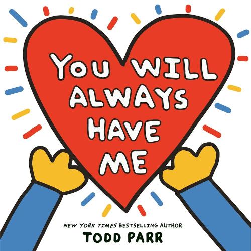 Паперова книга «You Will Always Have Me», автор Тодд Парр - фото №1