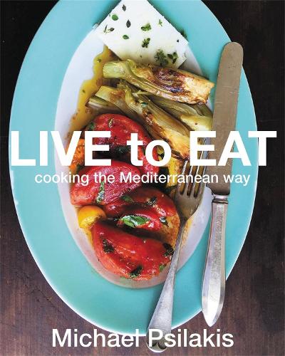 Паперова книга «Live To Eat: Cooking the Mediterranean Way», автор Майкл Псілакіс - фото №1