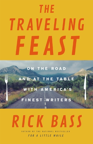 Бумажная книга «The Traveling Feast: On the Road and at the Table with My Heroes», автор Рик Басс - фото №1