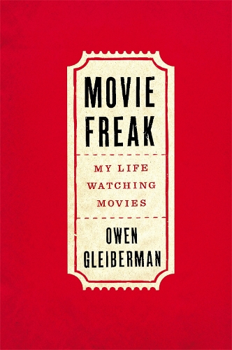 Бумажная книга «Movie Freak: My Life Watching Movies», автор Оуэн Глейберман - фото №1