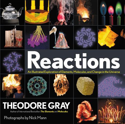 [object Object] «Reactions: An Illustrated Exploration of Elements, Molecules, and Change in the Universe», автор Теодор Грэй - фото №1
