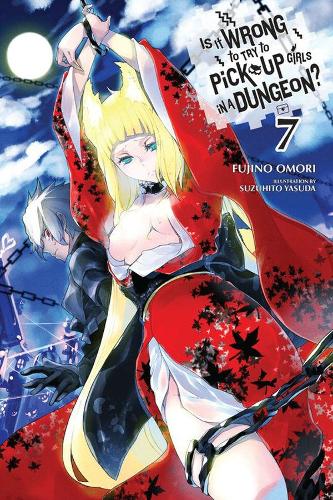 Бумажная книга «Is It Wrong to Try to Pick Up Girls in a Dungeon?, Vol. 7 (light novel)», автор Фудзино Омори - фото №1