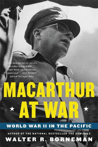 Бумажная книга «Macarthur at War: World War II in the Pacific», автор Уолтер Р. Борнеман - фото №1