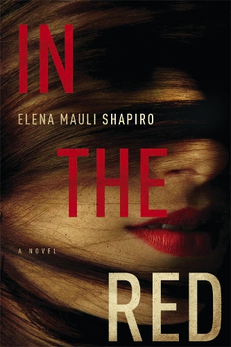 Бумажная книга «In The Red: A Novel», автор Елена Маули Шапиро - фото №1