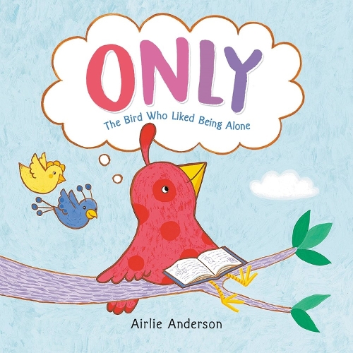 Бумажная книга «Only: The Bird Who Liked Being Alone», автор Эйрли Андерсон - фото №1