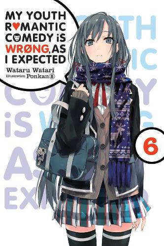 Бумажная книга «My Youth Romantic Comedy Is Wrong, As I Expected, Vol. 6 (light novel)», автор Ponkan 8 - фото №1