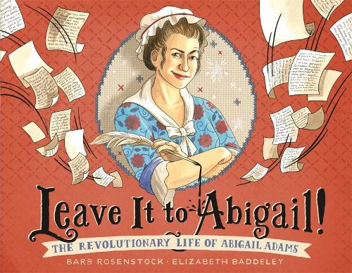 Бумажная книга «Leave It to Abigail!: The Revolutionary Life of Abigail Adams», автор Барб Розенсток - фото №1
