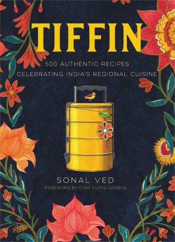 Паперова книга «Tiffin: 500 Authentic Recipes Celebrating India's Regional Cuisine», автор Сонал Вед - фото №1