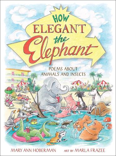 Бумажная книга «How Elegant the Elephant: Poems About Animals and Insects», автор Мэри Энн Хоберман - фото №1