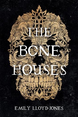 Бумажная книга «The Bone Houses», автор Эмили Ллойд-Джонс - фото №1