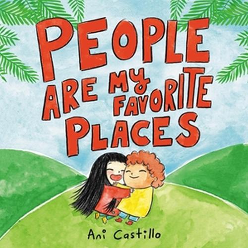 Паперова книга «People Are My Favorite Places», автор Ані Кастільо - фото №1