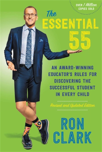 Паперова книга «The Essential 55 (Revised): An Award-Winning Educator's Rules for Discovering the Successful Student in Every Child, Revised and Updated», автор Рон Кларк - фото №1