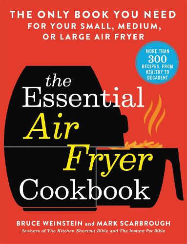 [object Object] «The Essential Air Fryer Cookbook: The Only Book You Need for Your Small, Medium, or Large Air Fryer», автор Брюс Вайнштейн - фото №1