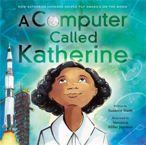 Бумажная книга «A Computer Called Katherine: How Katherine Johnson Helped Put America on the Moon», автор Сюзанна Слэйд - фото №1