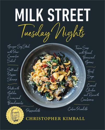 Паперова книга «Milk Street: Tuesday Nights: More than 200 Simple Weeknight Suppers that Deliver Bold Flavor, Fast», автор Крістофер Кімбалл - фото №1