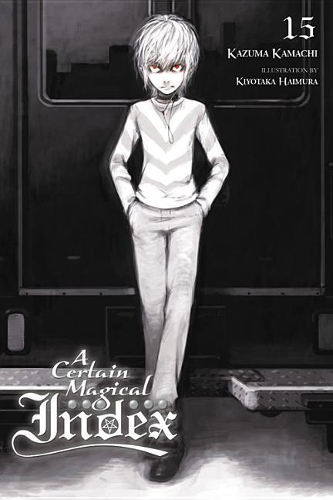 Бумажная книга «A Certain Magical Index, Vol. 15 (light novel)», автор Кадзума Камачи - фото №1