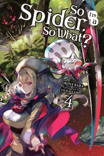 Паперова книга «So I'm a Spider, So What?, Vol. 4 (light novel)», автор Окіна Баба - фото №1