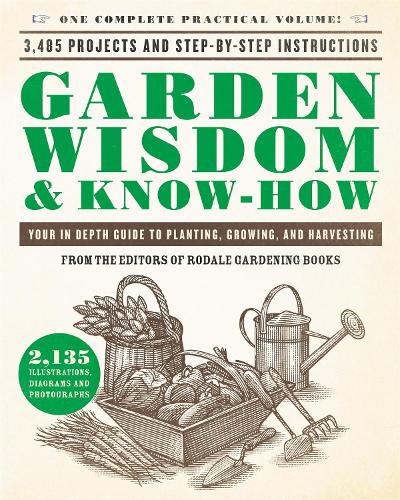 Паперова книга «Garden Wisdom & Know-How: Everything You Need to Know to Plant, Grow, and Harvest», автор Редактори Rodale Gardening Books - фото №1