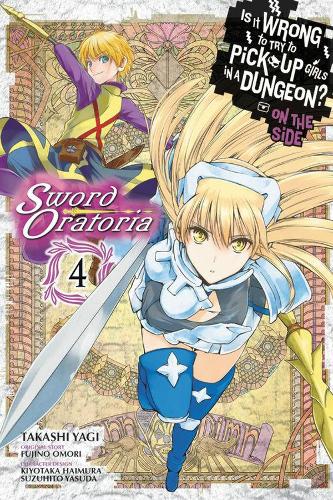 Бумажная книга «Is It Wrong to Try to Pick Up Girls in a Dungeon? Sword Oratoria, Vol. 4», автор Фудзино Омори - фото №1