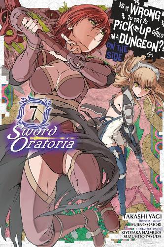 Бумажная книга «Is It Wrong to Try to Pick Up Girls in a Dungeon? Sword Oratoria, Vol. 7 (manga)», автор Фудзино Омори - фото №1