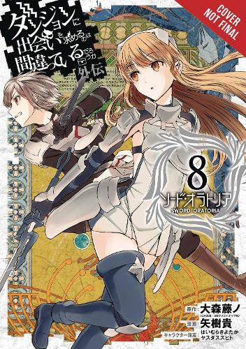 Бумажная книга «Is It Wrong to Try to Pick Up Girls in a Dungeon? Sword Oratoria, Vol. 8», авторов Фудзино Омори, Такаши Яги - фото №1